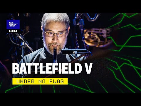 Battlefield V: Under No Flag // The Danish National Symphony Orchestra & DNCC (LIVE)