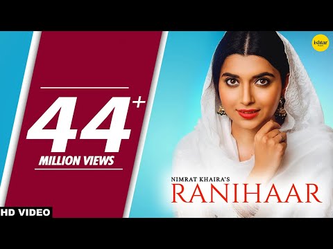 Nimrat Khaira Song : RANIHAAR (Full Video) Preet Hundal | Sukh Sanghera | Punjabi Songs