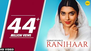 Nimrat Khaira New Song : RANIHAAR (Full Video) Preet Hundal | Sukh Sanghera | New Punjabi Songs 2018