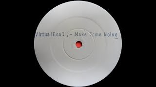 Virtual Reality   Make Some Noise EP A