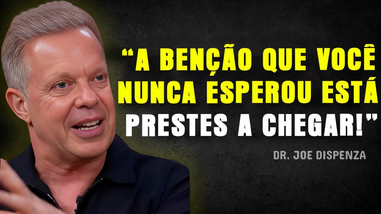 Você Está Prestes a Receber o que Nem Sabia que Precisava - Motivação de Joe Dispenza