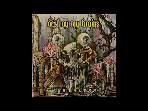 Destroy My Brains -  Worthless EP