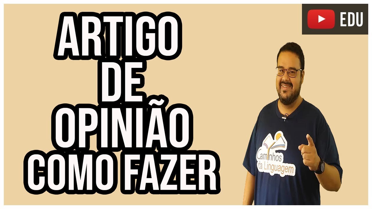 COMO FAZER UM ARTIGO DE OPINIÃO