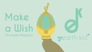 Madoka Magica -  Make a Wish  - Sis Puella Magica 