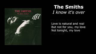 The Smiths - I Know It&#39;s Over [Lyrics]