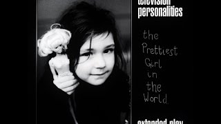 television personalities - the Prettiest Girl in the World (4 track extended play)