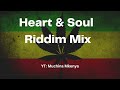 HEART SOUL RIDDIM MIX Missing You Puff Puff Pass Girlfriend From My Heart Your Love I Miss