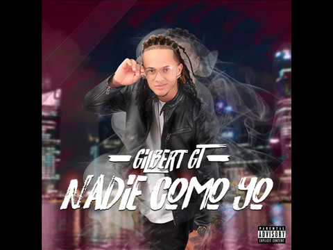 Gilbert GT   Nadie Como Yo