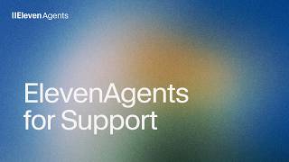 Introducing ElevenAgents for Support