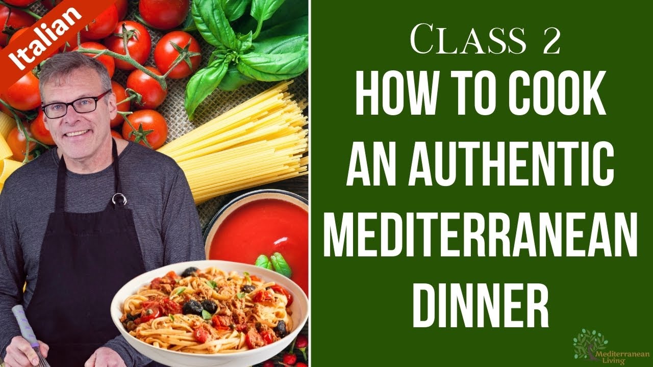 How to Cook an Authentic Mediterranean Dinner (Italian) | Class 2