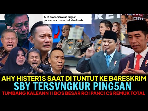 AHY HISTERIS DI TUNTUT KE B4RESKRIM😱 SBY TERSVNGKUR PING5AN‼️ BOS BESAR ROI CS REMUK TOTAL😂 
