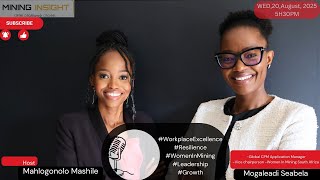 EP-32 Mogaleadi Seabela ON #WomenInMining #Resilience #Leadership #Growth