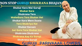 NON STOP GURUJI SHUKRANA BHAJAN   Guru Ji Bhajans 