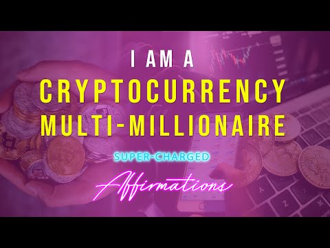 I AM A Cryptocurrency Multi Millionaire - Super-Charged Affirmations