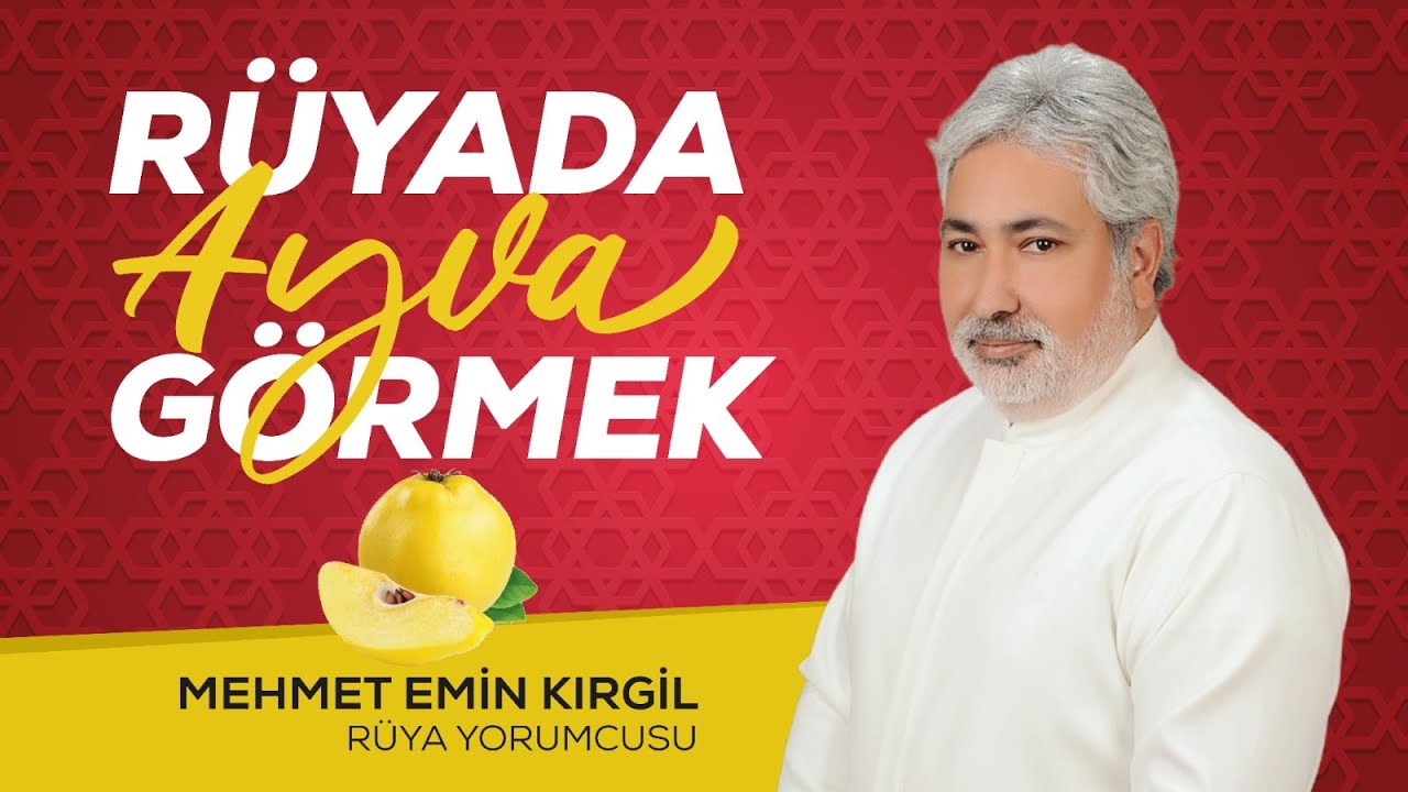 RÜYADA AYVA GÖRMEK | Mehmet Emin Kırgil