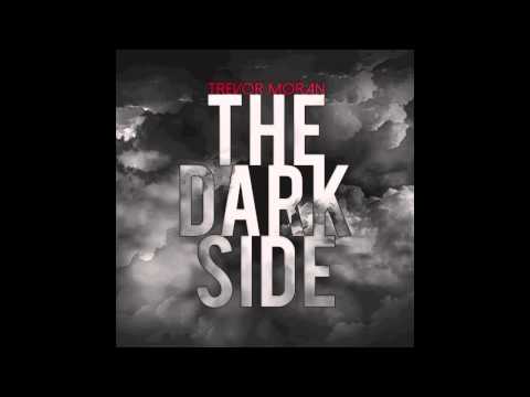 Trevor Moran - The Dark Side (Audio)