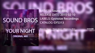 Sound Bros - Your Night (Original Mix) [Gysnoize Recordings]