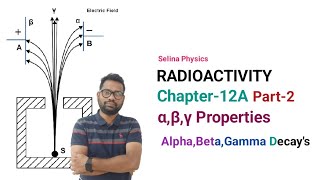 ICSE PHYSICS  ||Class 10 || Radioactivity||α,β,γ Properties||α,β,γ Decay's ||