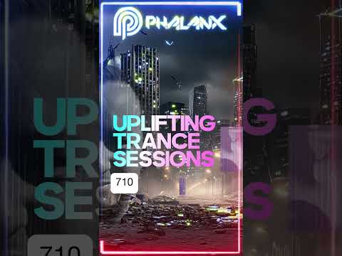 🎧 Uplifting Trance Sessions EP. 710 with DJ Phalanx #trancefamily #trance #electronicmusic #edm