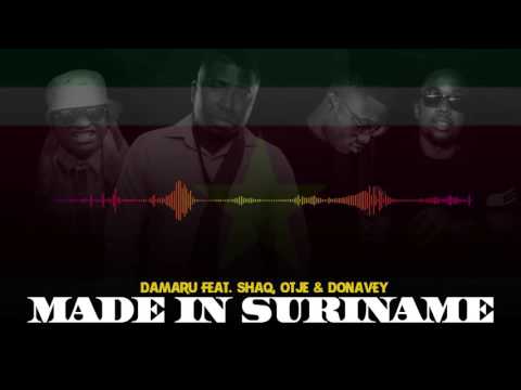 Made in Suriname-Damaru ft.Shaq,Otjeman & Donavey