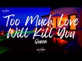Queen Too Much Love Will Kill You Lyrics