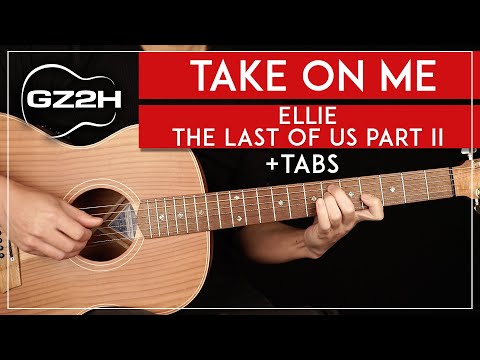 Take On Me Guitar Tutorial 🎸 Ellie The Last Of Us Part II Guitar Lesson |Fingerpicking + TAB|