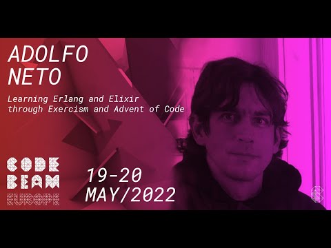 Learning Erlang and Elixir through Exercism and Advent of Code | Adolfo Neto | Code BEAM Europe 2022