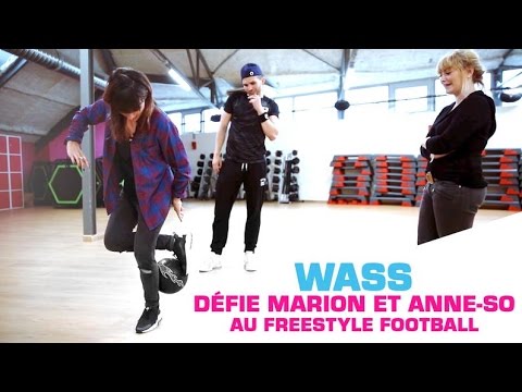 WASS défie Marion et Anne-So au freestyle football ! - Marion et Anne-So