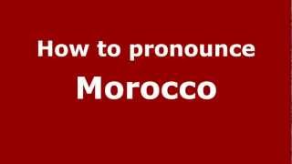 How to pronounce Morocco