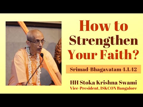 How to Strengthen Your Faith? | HH Stoka Krishna Swami | SB 4.1.42 | 2019-06-04 |
