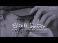 Elliott Smith - The White Lady Loves You More (from Elliott Smith: Expanded 25th Anniversary Ed.)