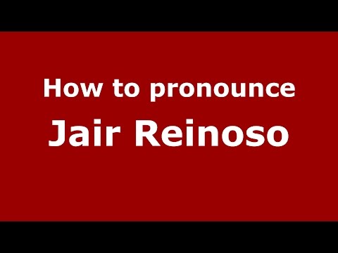 How to pronounce Jair Reinoso (Spanish/Argentina) - PronounceNames.com