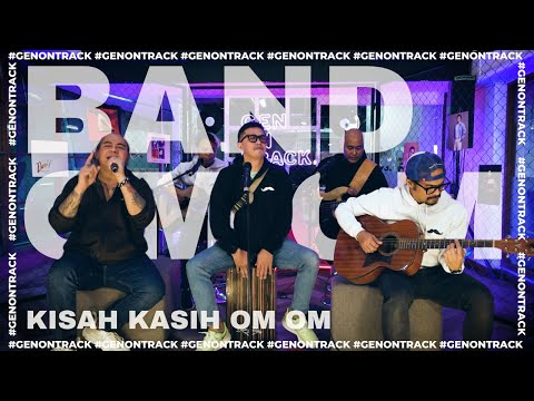 BAND OM OM - KISAH KASIH OM OM [LIVE] | GENONTRACK