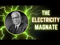 Samuel Insull The Man Who Built America S Electric Grid