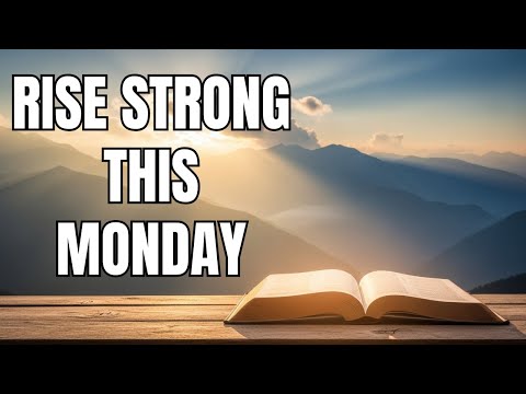 Powerful Monday Morning Prayer: Start Your Week with Unshakable Strength in God