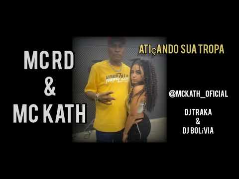 Mc RD e Mc Kath - Atiçando sua Tropa (DJ Traka e DJ Bolivia)