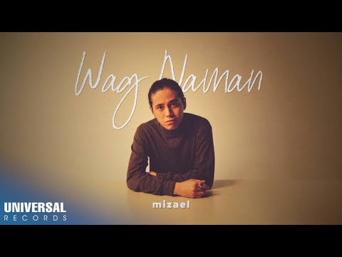 Mizael - Wag Naman (Official Lyric Video)