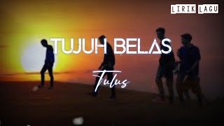 Download lagu Tulus - Tujuh Belas | Lirik 🎧 mp3