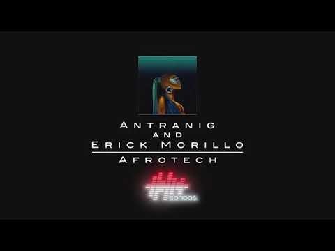 Antranig and Erick Morillo   Afrotech Extended Mix