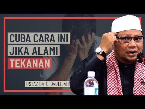 Ustaz Dato' Badlishah Alauddin - Cuba Cara Ini Jika Alami Tekanan