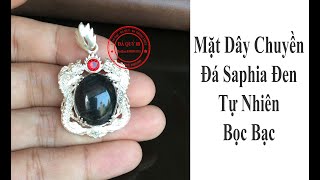 Mặt dây chuyền đá saphia đen thiên nhiên bọc bạc mạnh mẽ