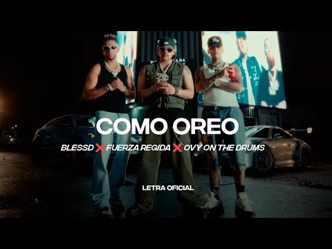Blessd, Fuerza Regida, Ovy on the Drums - Como Oreo (Lyric Video) | CantoYo
