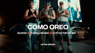 Video Como Oreo de Blessd, Ovy On The Drums y Fuerza Regida