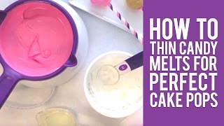 How to Thin Candy Melts for the Perfect Cake Pops