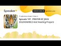 Episode 131 - PRAYER OF JEHU DELIVERANCE And Healing Prayers