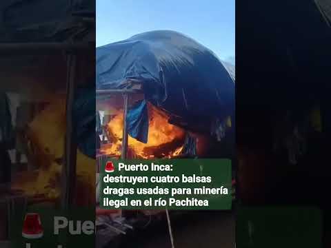 #ULTIMO🚨‼️GOLPE A LA MINERÍA ILEGAL EN PUERTO INCA‼️ 🚨