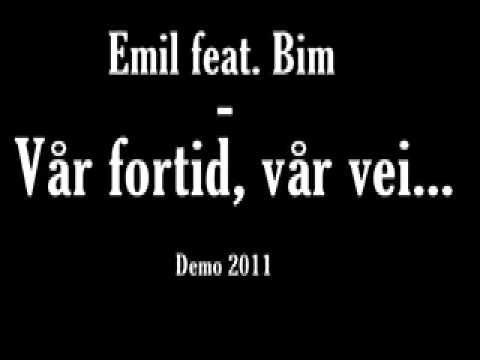 Vår fortid, vår vei - Emil feat. Bim
