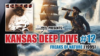 Ep. 552: Kansas Deep Dive #12 (Freaks Of Nature) | Tim's Vinyl Confessions