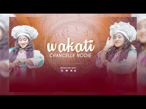 Chancelle Ngoie - NI WAKATI (Official Lyric Video)