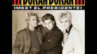 Duran Duran   Meet El Presidente